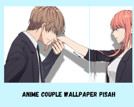 Anime Couple Wallpaper Pisah