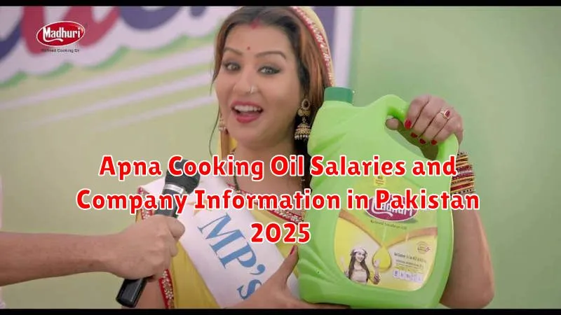 Apna Cooking Oil Salaries and Company Information in Pakistan 2025