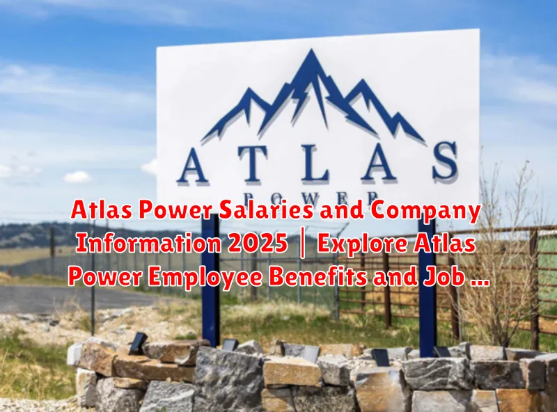 Atlas Power Salaries and Company Information 2025 | Explore Atlas Power Employee Benefits and Job Opportunities