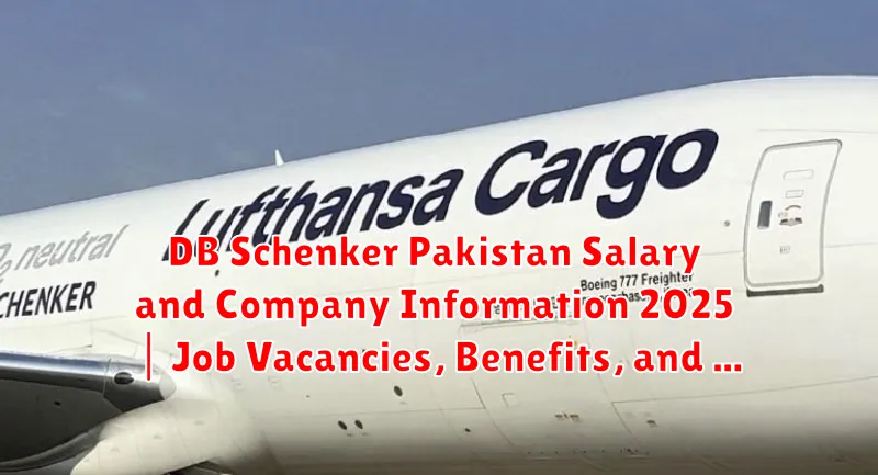 DB Schenker Pakistan Salary and Company Information 2025 | Job Vacancies, Benefits, and More