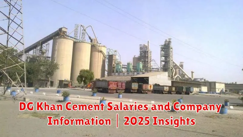 DG Khan Cement Salaries and Company Information | 2025 Insights