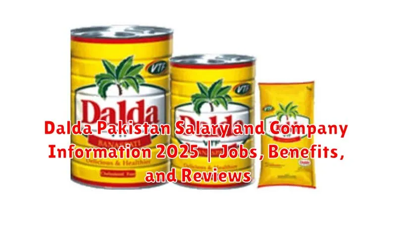 Dalda Pakistan Salary and Company Information 2025 | Jobs, Benefits, and Reviews