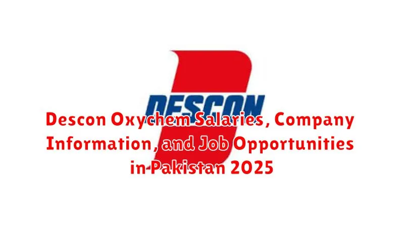 Descon Oxychem Salaries, Company Information, and Job Opportunities in Pakistan 2025