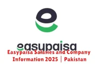 Easypaisa Salaries and Company Information 2025 | Pakistan