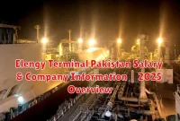Elengy Terminal Pakistan Salary & Company Information | 2025 Overview