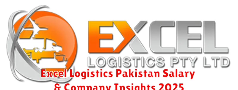 Excel Logistics Pakistan Salary & Company Insights 2025
