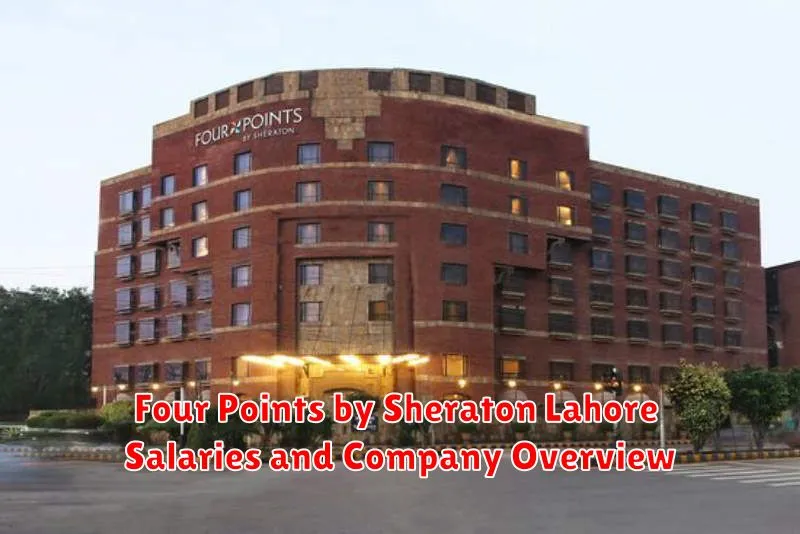 Four Points by Sheraton Lahore Salaries and Company Overview