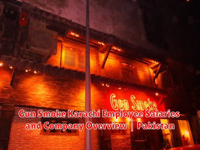 Gun Smoke Karachi Employee Salaries and Company Overview | Pakistan