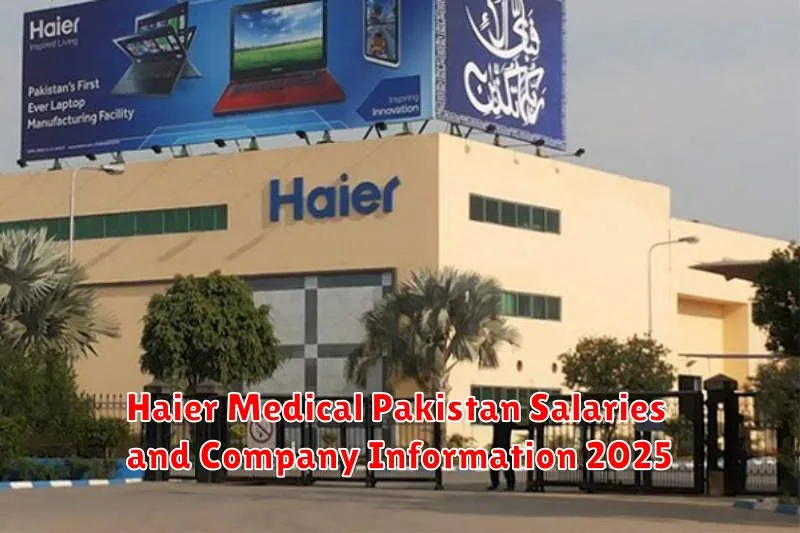 Haier Medical Pakistan Salaries and Company Information 2025