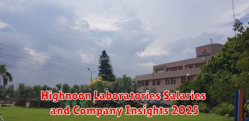 Highnoon Laboratories Salaries and Company Insights 2025