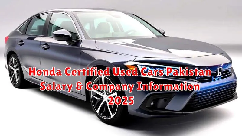 Honda Certified Used Cars Pakistan Salary & Company Information 2025