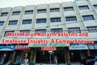 Hotel Faran Karachi Salaries and Employee Insights: A Comprehensive Guide