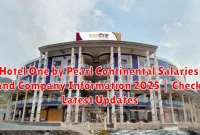 Hotel One by Pearl Continental Salaries and Company Information 2025 | Check Latest Updates