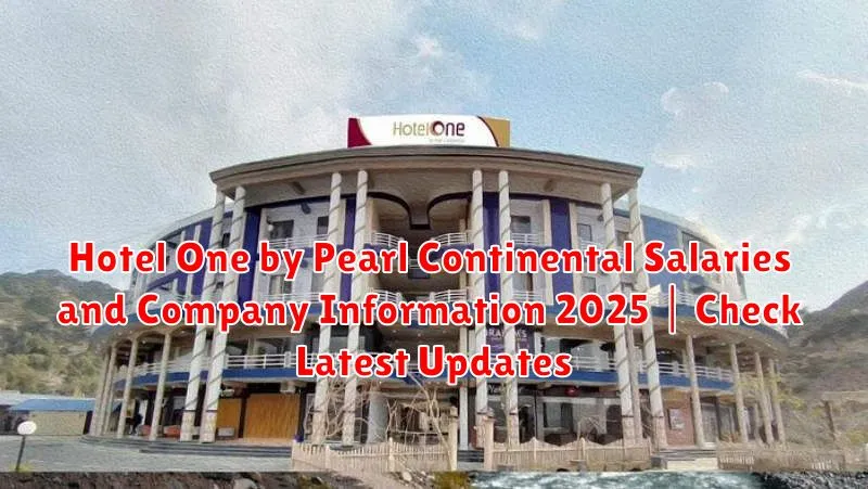 Hotel One by Pearl Continental Salaries and Company Information 2025 | Check Latest Updates