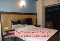 Hotel Sky Tower Karachi Salary & Company Insights | 2025 Updates