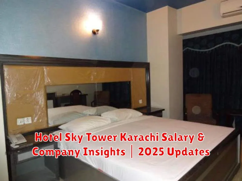 Hotel Sky Tower Karachi Salary & Company Insights | 2025 Updates