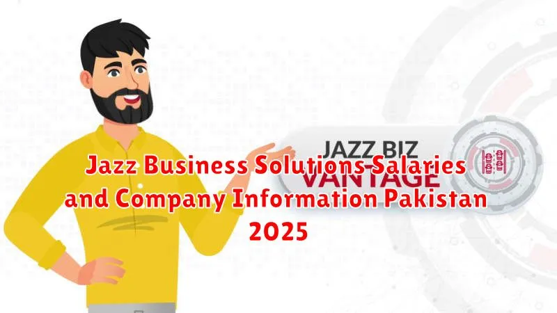 Jazz Business Solutions Salaries and Company Information Pakistan 2025