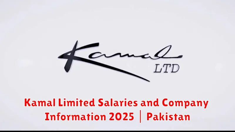 Kamal Limited Salaries and Company Information 2025 | Pakistan