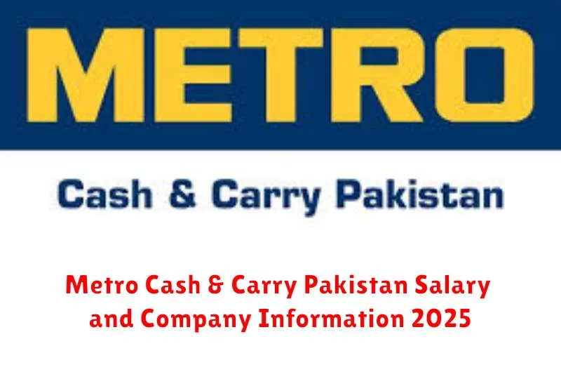 Metro Cash & Carry Pakistan Salary and Company Information 2025