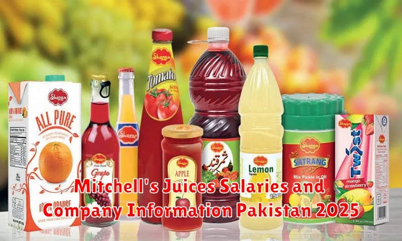 Mitchell's Juices Salaries and Company Information Pakistan 2025