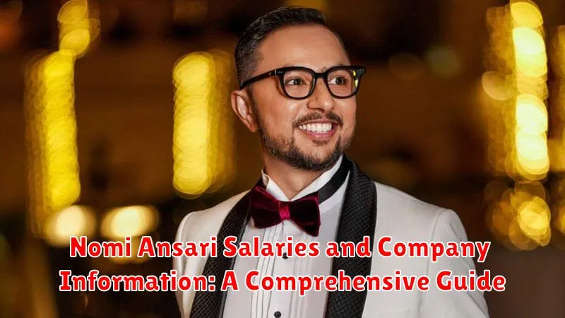 Nomi Ansari Salaries and Company Information: A Comprehensive Guide
