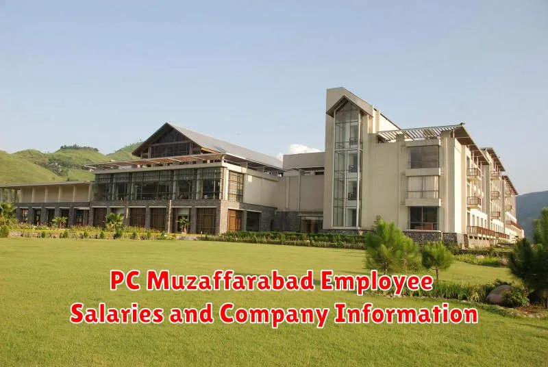 PC Muzaffarabad Employee Salaries and Company Information