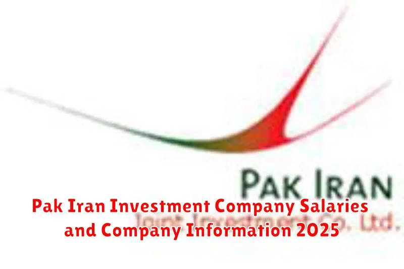 Pak Iran Investment Company Salaries and Company Information 2025