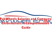 PakWheels Salaries and Company Information: A Comprehensive Guide