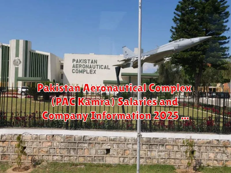 Pakistan Aeronautical Complex (PAC Kamra) Salaries and Company Information 2025