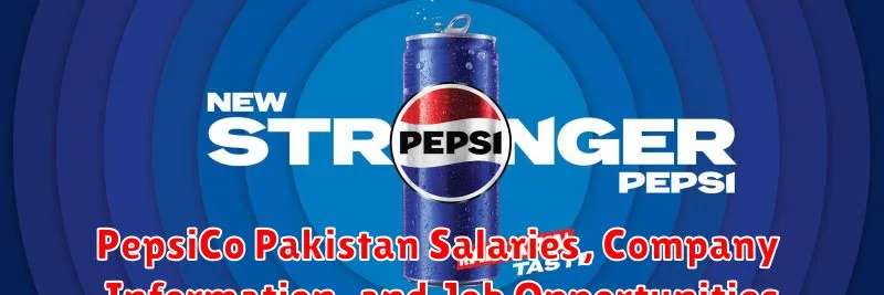 PepsiCo Pakistan Salaries, Company Information, and Job Opportunities