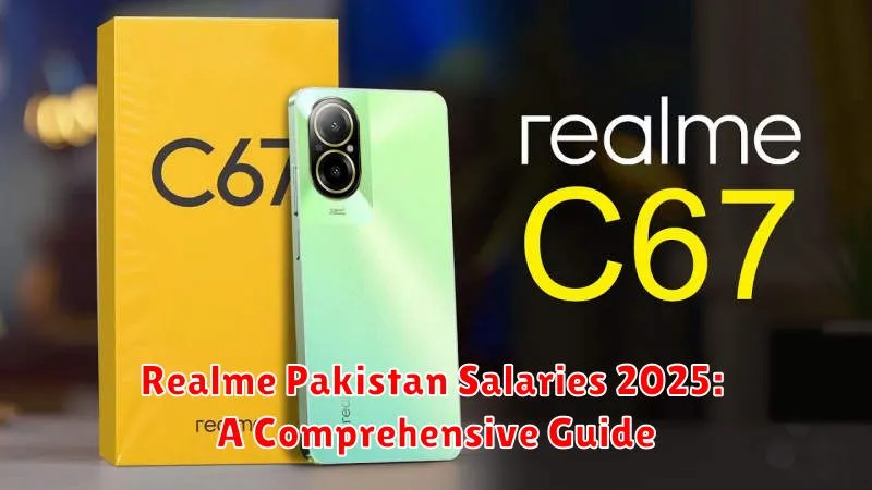 Realme Pakistan Salaries 2025: A Comprehensive Guide