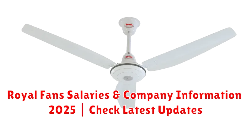 Royal Fans Salaries & Company Information 2025 | Check Latest Updates