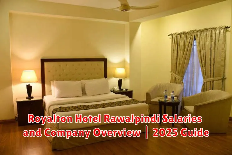 Royalton Hotel Rawalpindi Salaries and Company Overview | 2025 Guide