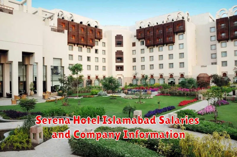 Serena Hotel Islamabad Salaries and Company Information