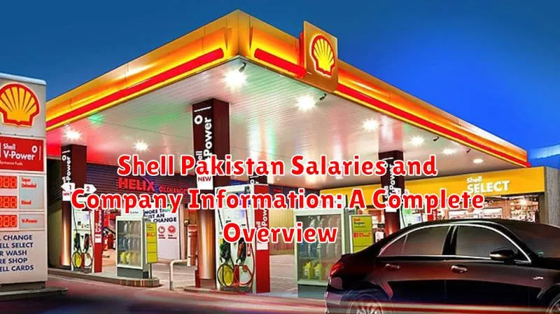 Shell Pakistan Salaries and Company Information: A Complete Overview