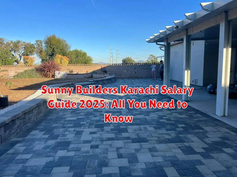 Sunny Builders Karachi Salary Guide 2025: All You Need to Know