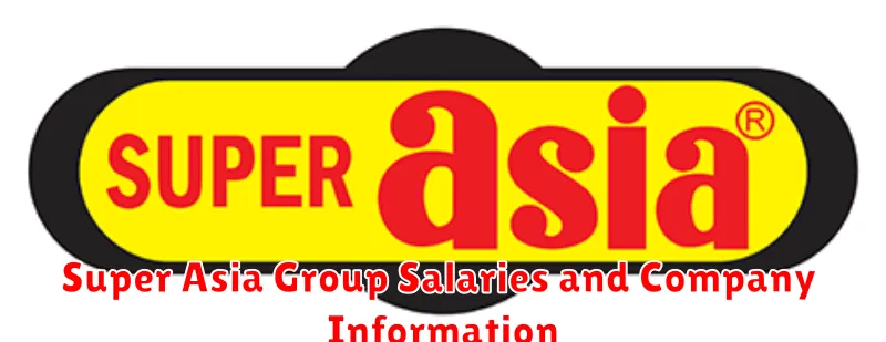 Super Asia Group Salaries and Company Information