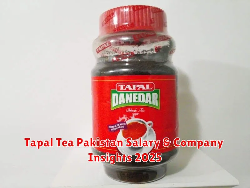 Tapal Tea Pakistan Salary & Company Insights 2025