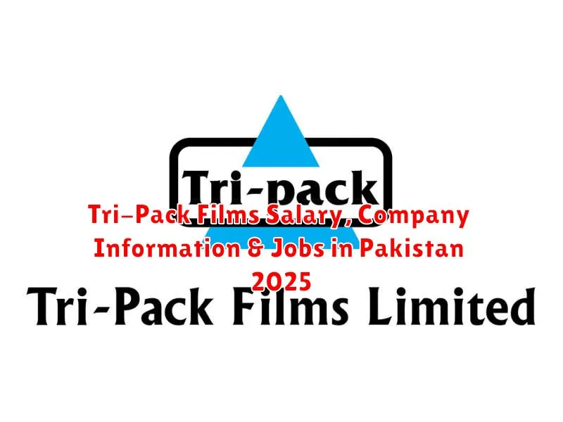 Tri-Pack Films Salary, Company Information & Jobs in Pakistan 2025