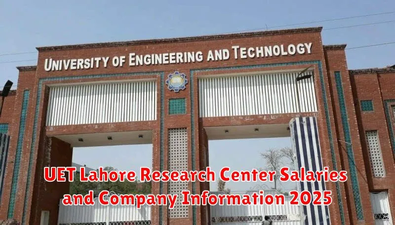 UET Lahore Research Center Salaries and Company Information 2025