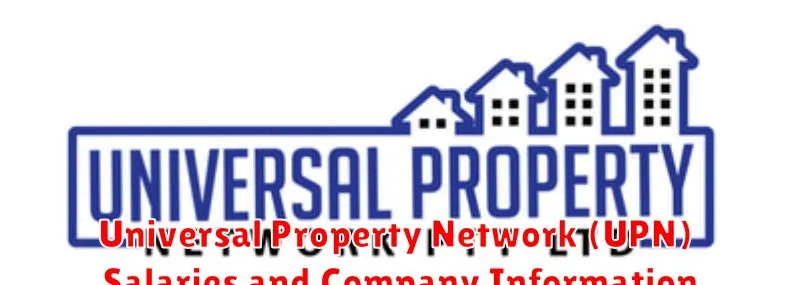 Universal Property Network (UPN) Salaries and Company Information