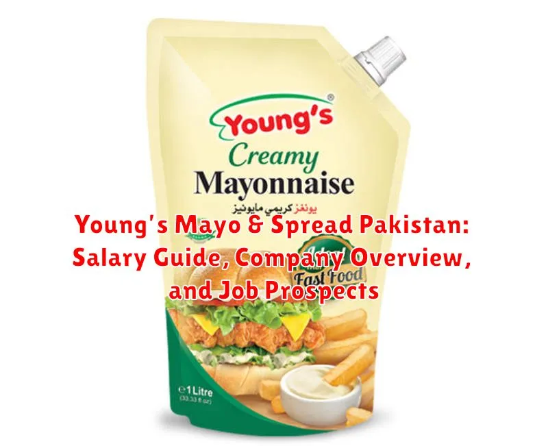 Young’s Mayo & Spread Pakistan: Salary Guide, Company Overview, and Job Prospects